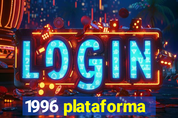 1996 plataforma